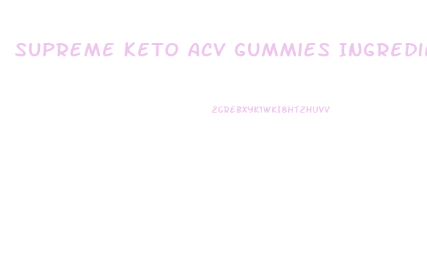 Supreme Keto Acv Gummies Ingredients List