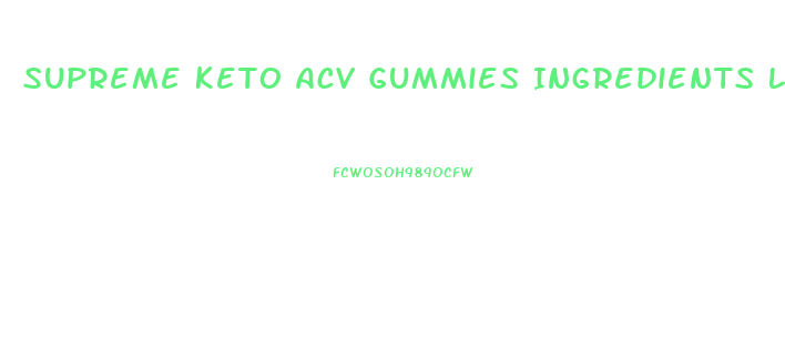 Supreme Keto Acv Gummies Ingredients List