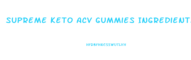 Supreme Keto Acv Gummies Ingredients