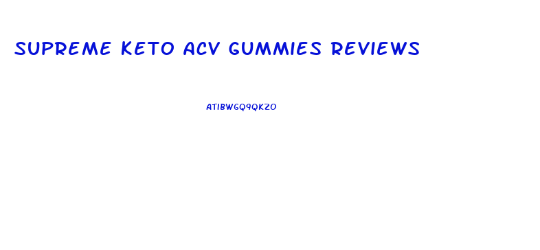 Supreme Keto Acv Gummies Reviews