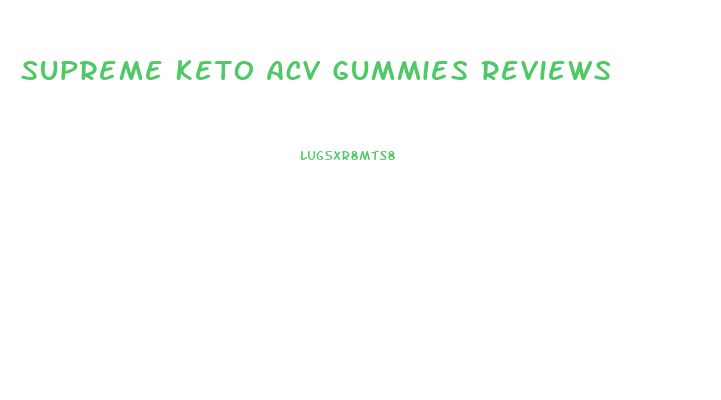 Supreme Keto Acv Gummies Reviews