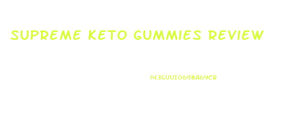 Supreme Keto Gummies Review