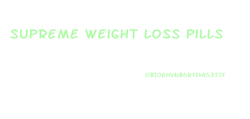 Supreme Weight Loss Pills