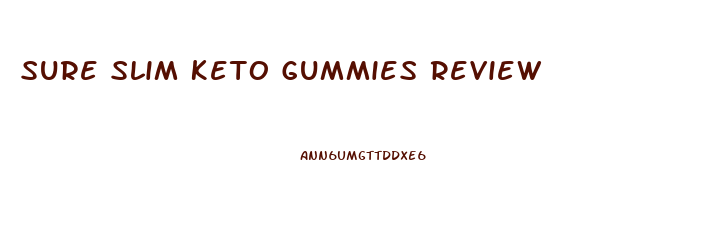 Sure Slim Keto Gummies Review
