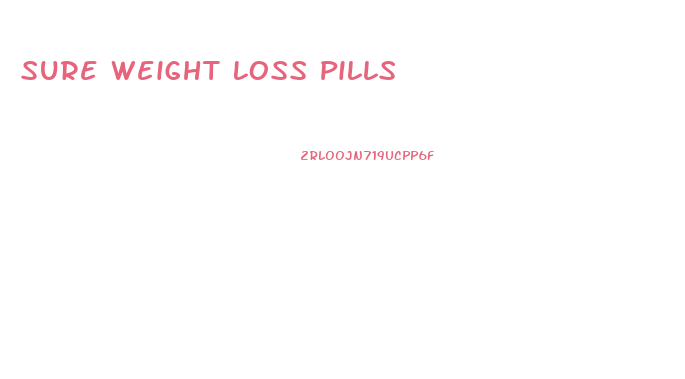 Sure Weight Loss Pills