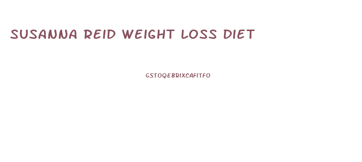 Susanna Reid Weight Loss Diet