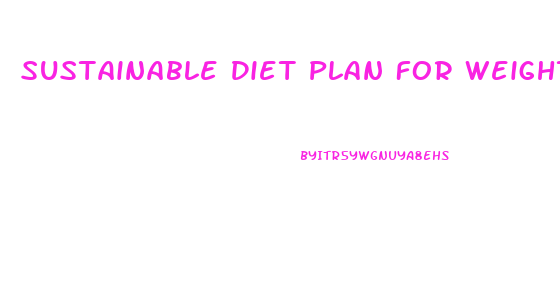 Sustainable Diet Plan For Weight Loss