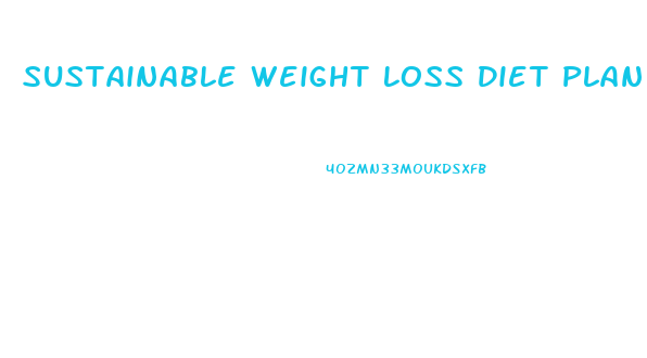 Sustainable Weight Loss Diet Plan