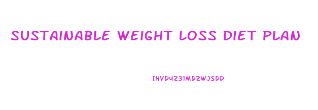 Sustainable Weight Loss Diet Plan