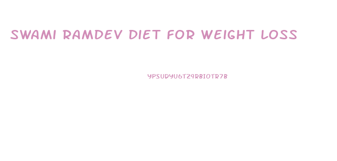 Swami Ramdev Diet For Weight Loss
