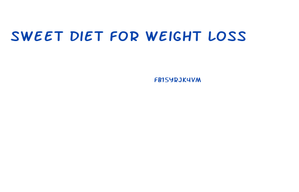 Sweet Diet For Weight Loss