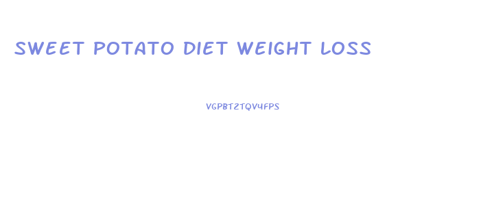 Sweet Potato Diet Weight Loss