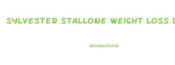 Sylvester Stallone Weight Loss Diet