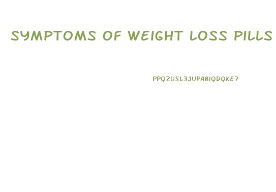 Symptoms Of Weight Loss Pills