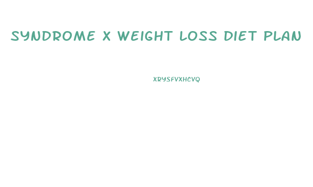 Syndrome X Weight Loss Diet Plan