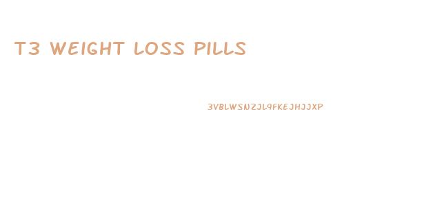 T3 Weight Loss Pills