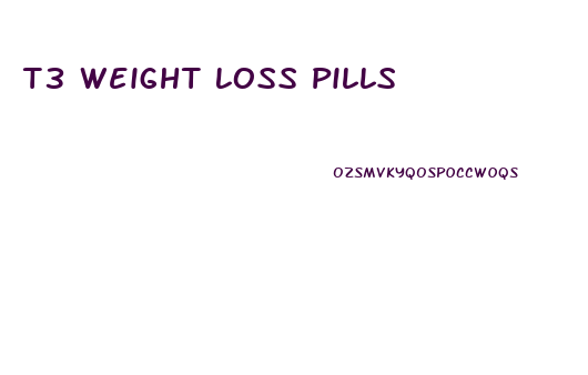 T3 Weight Loss Pills