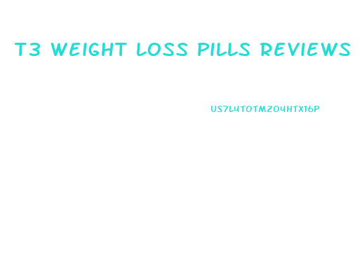 T3 Weight Loss Pills Reviews