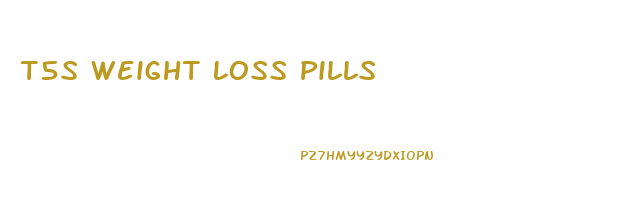 T5s Weight Loss Pills
