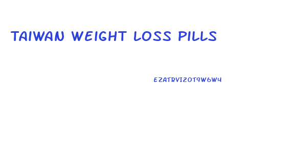 Taiwan Weight Loss Pills
