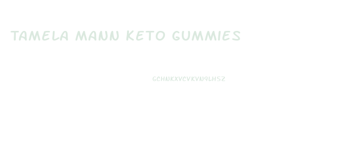 Tamela Mann Keto Gummies