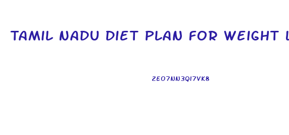 Tamil Nadu Diet Plan For Weight Loss