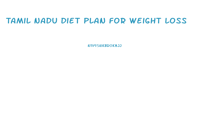 Tamil Nadu Diet Plan For Weight Loss