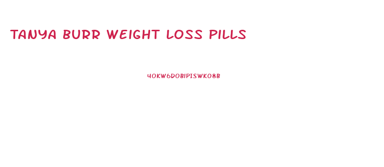 Tanya Burr Weight Loss Pills