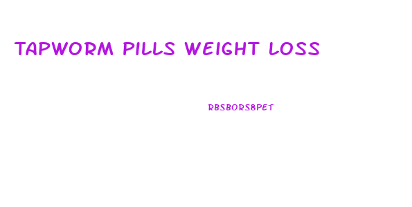 Tapworm Pills Weight Loss