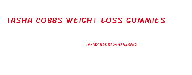 Tasha Cobbs Weight Loss Gummies