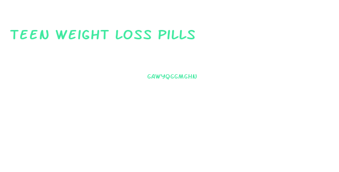 Teen Weight Loss Pills