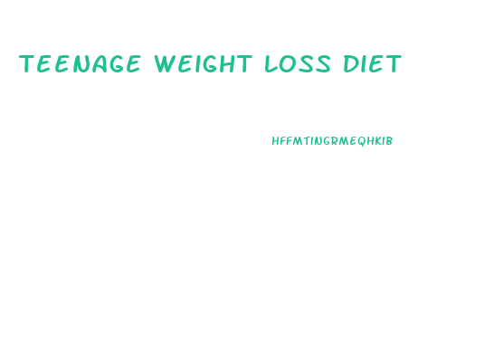 Teenage Weight Loss Diet