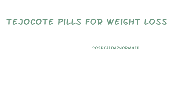 Tejocote Pills For Weight Loss