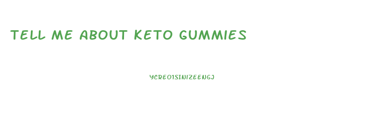 Tell Me About Keto Gummies