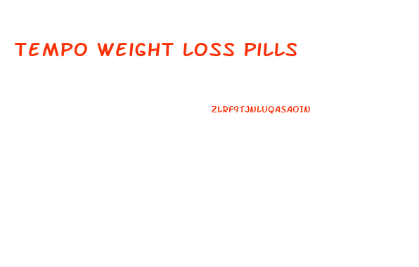 Tempo Weight Loss Pills