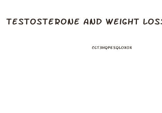 Testosterone And Weight Loss Pills