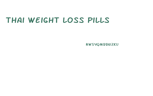 Thai Weight Loss Pills