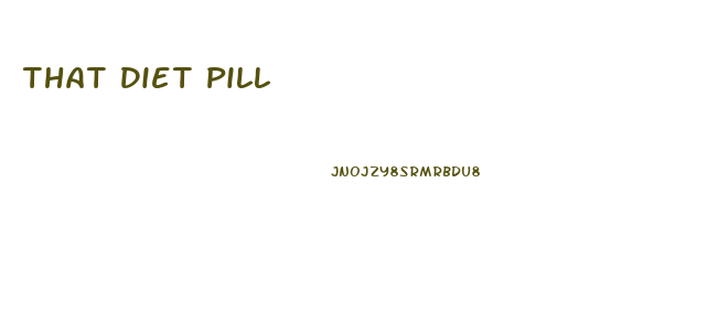 That Diet Pill