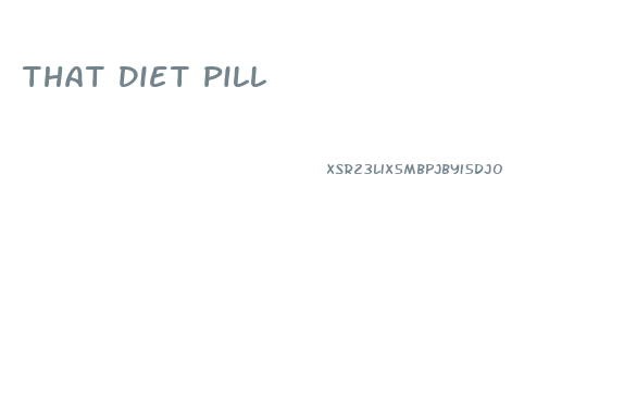 That Diet Pill