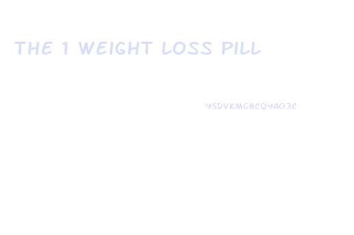 The 1 Weight Loss Pill