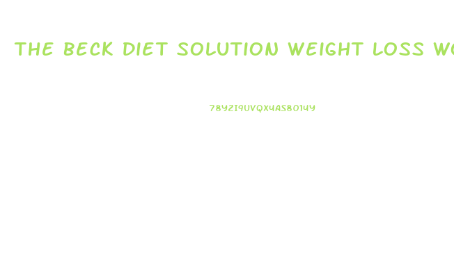 The Beck Diet Solution Weight Loss Workbook