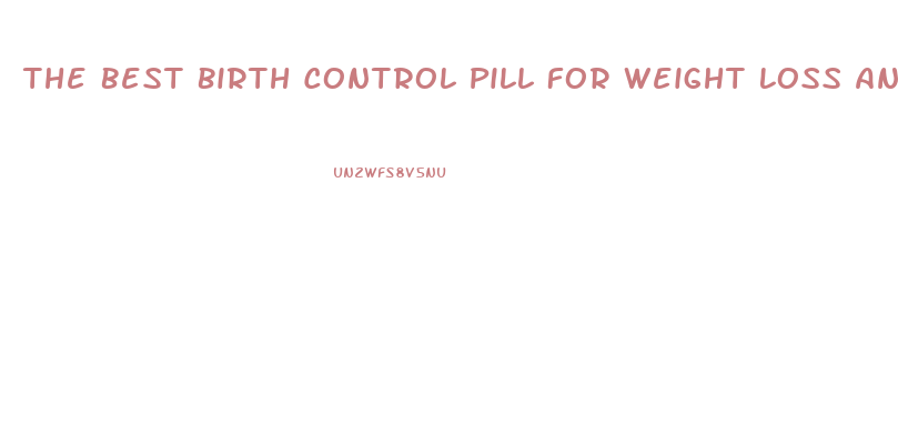 The Best Birth Control Pill For Weight Loss And Acne