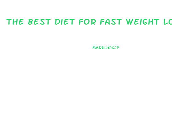 The Best Diet For Fast Weight Loss