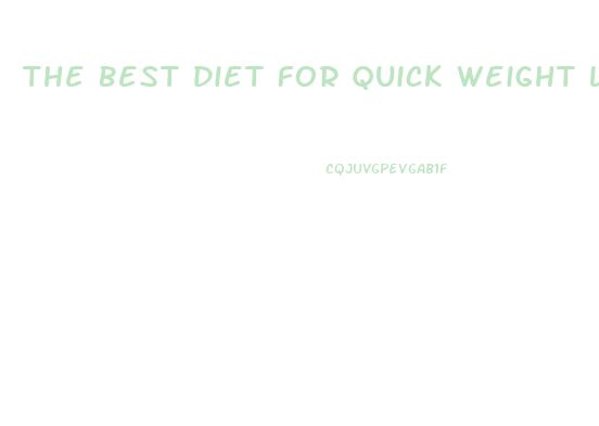 The Best Diet For Quick Weight Loss