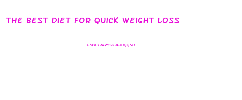 The Best Diet For Quick Weight Loss