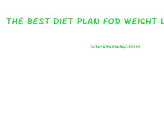 The Best Diet Plan For Weight Loss And Muscle Gain