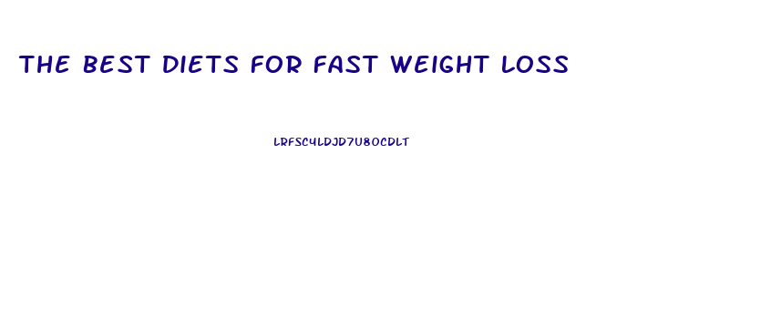 The Best Diets For Fast Weight Loss