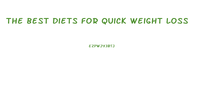 The Best Diets For Quick Weight Loss