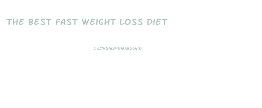 The Best Fast Weight Loss Diet